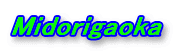 Midorigaoka