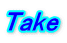 Take