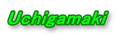 Uchigamaki