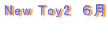 New Toy2  �U��

