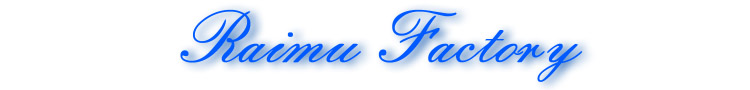 Raimu Factory