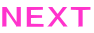 NEXT
